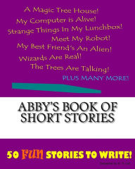 Title: Abby's Book Of Short Stories, Author: K P Lee
