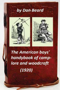 Title: The American boys' handybook of camp-lore and woodcraft (1920) (Original Version, Author: Dan Beard
