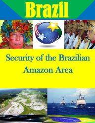 Title: Security of the Brazilian Amazon Area, Author: Penny Hill Press Inc
