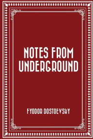 notes from underground dostoevsky essay notes from underground dostoevsky essay