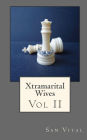 Xtramarital Wives. Vol II