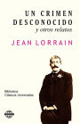 Un crimen desconocido y otros relatos