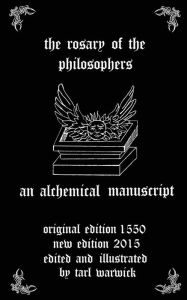 Title: The Rosary of the Philosophers: An Alchemical Manuscript, Author: Tarl Warwick
