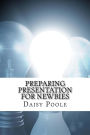 Preparing Presentation For Newbies