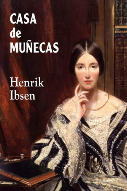 la casa de muñecas henrik ibsen