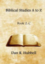 Biblical Studies A to Z, Book 2: C