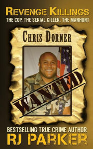 Title: Revenge Killings - Chris Dorner: The Cop. The Serial Killer. The Manhunt., Author: Peter Vronsky