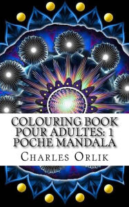 Title: Colouring Book Pour Adultes: 1 Poche Mandala, Author: Charles Orlik