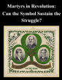 Martyrs in Revolution: Can the Symbol Sustain the Struggle?