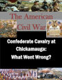 Confederate Cavalry at Chickamauga: What Went Wrong?
