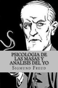 Title: Psicologia de las Masas y Analisis del Yo (Spanish Edition), Author: Sigmund Freud