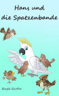 Hans und die Spatzenbande