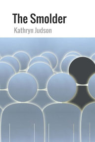 Title: The Smolder, Author: Kathryn Judson