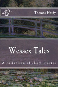 Title: Wessex Tales, Author: Thomas Hardy