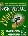 11+ Non Verbal Reasoning: The Non-Verbal Ninja Training Course. Book 3: Matrices and Groups: CEM-style Practice Exam Paper Questions with Visual Explanations