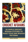 Crochet Afghans 20 Simple Crochet Afghan Stitches To Make Your Own Afghan: (Tunisian Crochet, How To Crochet, Crochet Stitches, Tunisian Crochet, Crochet For Babies, Modern Crochet)