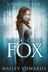 Title: Stone-Cold Fox, Author: Hailey Edwards