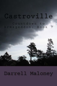 Title: Castroville: Countdown to Armageddon: Book 7, Author: Darrell Maloney