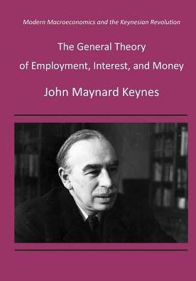 The General Theory Of Employment, Interest, And Money: Modern ...