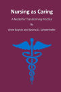 Nursing as Caring: A Model for Transforming Practice