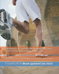 Title: Oklahoma Life and Health Insurance License Exams Review Questions & Answers 2016/17 Edition: Self-Practice Exercises focusing on the basic principles of life/health insurance and OK specific rules, Author: Examreview