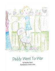 Title: Daddy Went To War, Author: Brandon Wade Speck