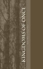 Kingdoms of Once: Poems of Once Upon A Time