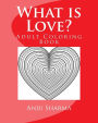 What is Love?: Adult Coloring Book
