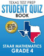 TEXAS TEST PREP Student Quiz Book STAAR Mathematics Grade 4: Complete Coverage of the Revised TEKS Standards
