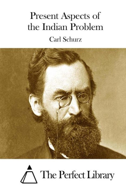 present-aspects-of-the-indian-problem-by-carl-schurz-paperback