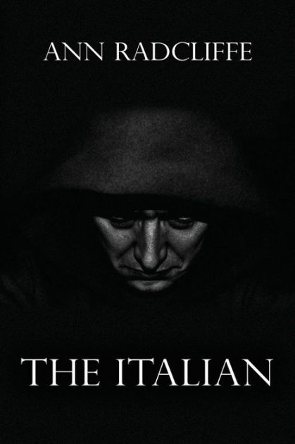The Italian: Or the Confessional of the Black Penitents by Ann ...