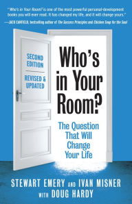 Title: Who's in Your Room? Revised and Updated: The Question That Will Change Your Life, Author: Stewart Emery