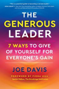 Title: The Generous Leader: 7 Ways to Give of Yourself for Everyone's Gain, Author: Joe Davis