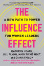 The Influence Effect: A New Path to Power for Women Leaders