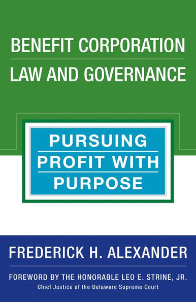 Benefit Corporation Law and Governance: Pursuing Profit with Purpose