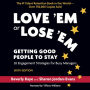 Love 'Em or Lose 'Em, Sixth Edition: Getting Good People to Stay: 26 Engagement Strategies for Busy Managers