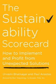 Title: The Sustainability Scorecard: How to Implement and Profit from Unexpected Solutions, Author: Urvashi Bhatnagar