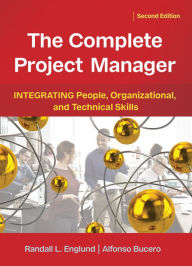 Title: The Complete Project Manager: Integrating People, Organizational, and Technical Skills, Author: Randall Englund