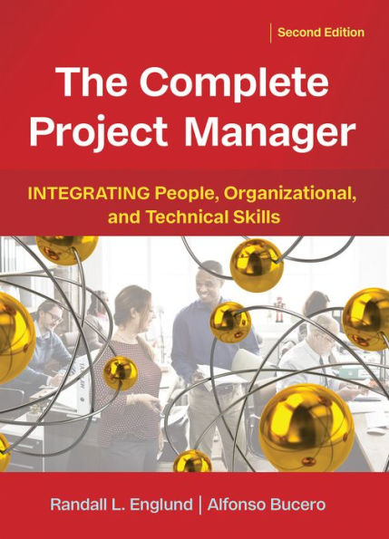 The Complete Project Manager: Integrating People, Organizational, and Technical Skills