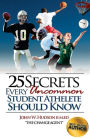 25 Secrets Every Uncommon Student Athlete Should Know