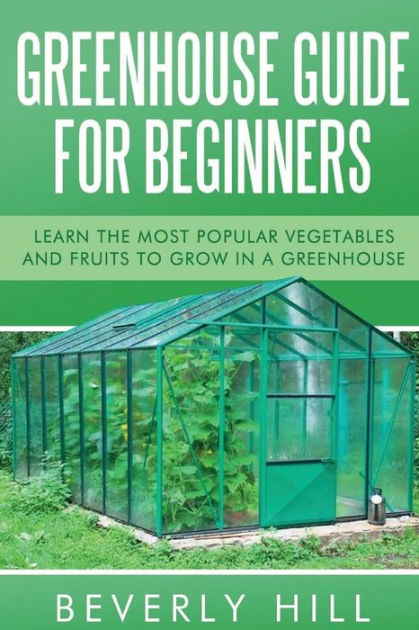 greenhouse-guide-for-beginners-learn-the-most-popular-vegetables-and