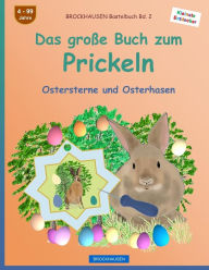 Title: BROCKHAUSEN Bastelbuch Bd. 2: Das große Buch zum Prickeln: Ostersterne und Osterhasen, Author: Dortje Golldack