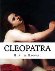 Title: Cleopatra, Author: H. Rider Haggard