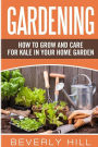 Gardening: How to Grow and Care for Kale in Your Home Garden