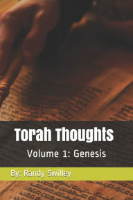 Title: Torah Thoughts: Volume 1: Genesis, Author: Randy O Swilley