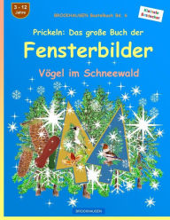 Title: BROCKHAUSEN Bastelbuch Bd. 6 - Prickeln - Das grosse Buch der Fensterbilder: Vögel im Schneewald, Author: Dortje Golldack