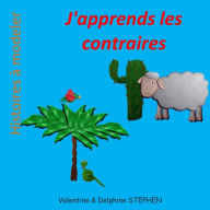 Title: J'apprends les contraires, Author: Delphine Stephen