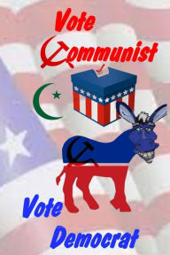 Title: Vote Communist, Vote Democrat, Author: Philip Clark