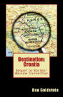 Destination Croatia: Sequel to Boston/Moscow Connection