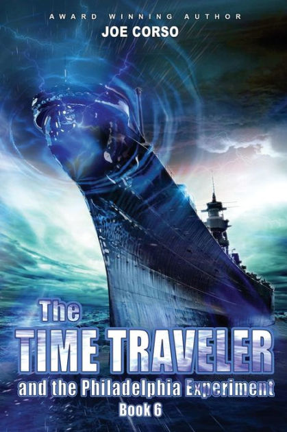 The Time Traveler and the Philadelphia Experiment: Book 6 by Joe Corso,  Marina Shipova, Paperback | Barnes & Noble®